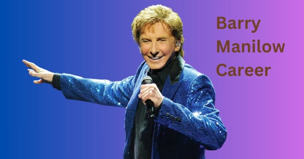 Barry Manilow Career